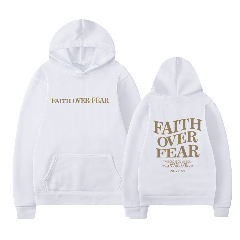 Hooded Sweatshirt Faith Over Fear Unisex Printed Sweatshirt